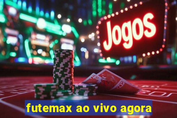 futemax ao vivo agora